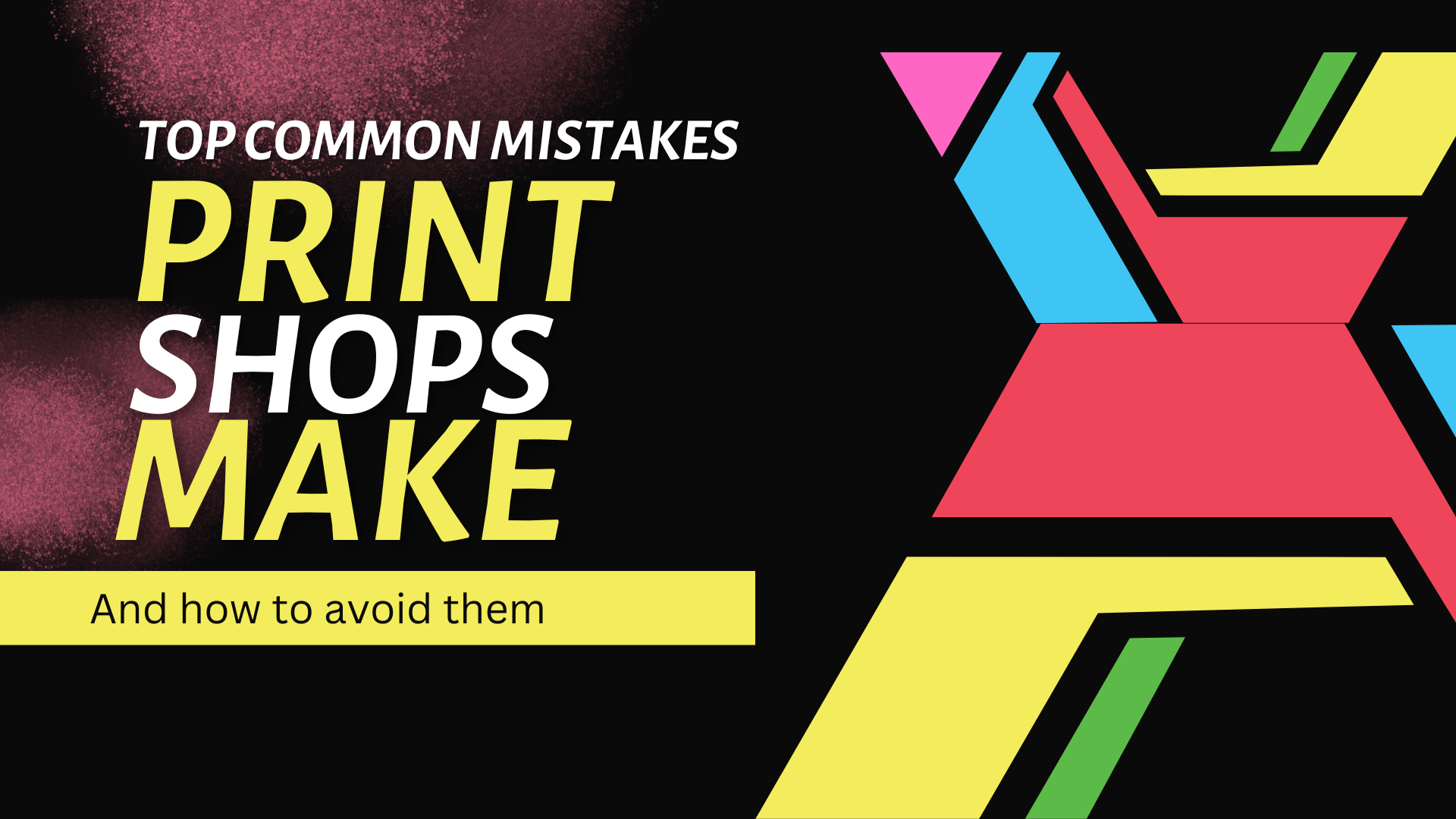 Mistakes Print Shops Make